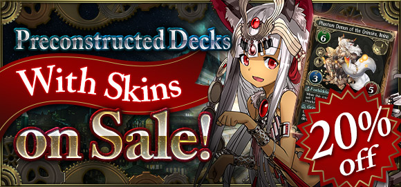 Preconstructed Decks With Skins on Sale!