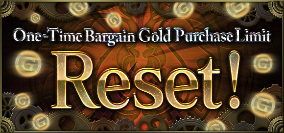 One-Time Bargain Gold purchase limit reset!