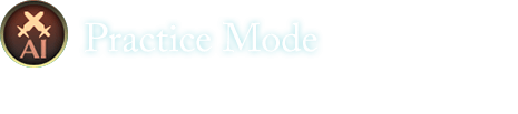 Practice Mode A single player mode versus an AI opponent.