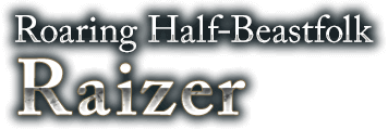 Roaring Half-Beastfolk Raizer