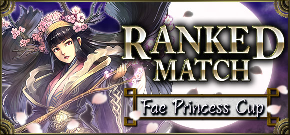RANKED MATCH Fae Princess Cup